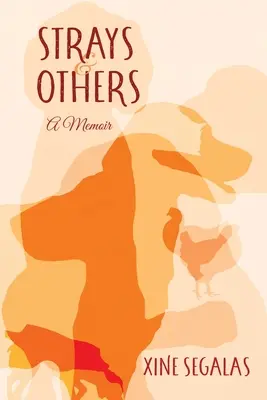Haita de rătăciți și alții a lui Xine: A Memoir - Xine's Pack of Strays & Others: A Memoir