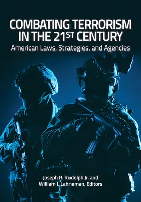 Combaterea terorismului în secolul XXI: Legile, strategiile și agențiile americane - Combating Terrorism in the 21st Century: American Laws, Strategies, and Agencies