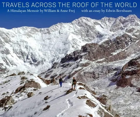 Călătorii pe acoperișul lumii: A Himalayan Memoir - Travels Across the Roof of the World: A Himalayan Memoir