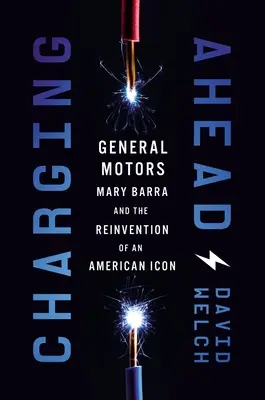 Încărcarea înainte: Gm, Mary Barra și reinventarea unui simbol american - Charging Ahead: Gm, Mary Barra, and the Reinvention of an American Icon