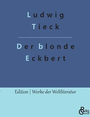 Blondul Eckbert: & Muntele de rune - Der blonde Eckbert: & Der Runenberg
