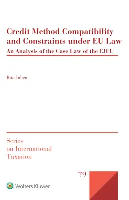 Compatibilitatea și constrângerile metodei de creditare în temeiul dreptului UE: O analiză a jurisprudenței CJUE - Credit Method Compatibility and Constraints under EU Law: An Analysis of the Case Law of the CJEU