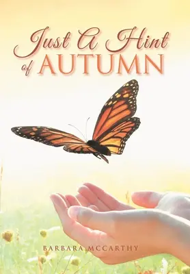 Doar un indiciu de toamnă: A Treasure-House of Reflections and Imagination. - Just a Hint of Autumn: A Treasure-House of Reflections and Imagination.