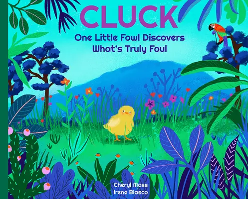 Cluck: O pasăre descoperă ce este cu adevărat murdar - Cluck: One Fowl Finds Out What's Truly Foul