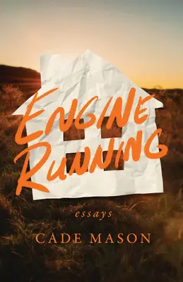 Motorul în funcțiune: Eseuri - Engine Running: Essays