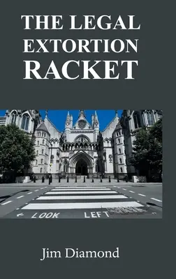 Racket-ul extorcării legale - The Legal Extortion Racket