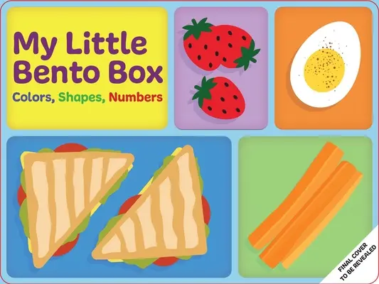 Micul meu Bento Box: Colors, Shapes, Numbers: - My Little Bento Box: Colors, Shapes, Numbers: