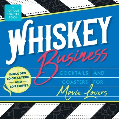 Whiskey Business: Cocteiluri și suporturi de pahar pentru iubitorii de filme - Whiskey Business: Cocktails and Coasters for Movie Lovers