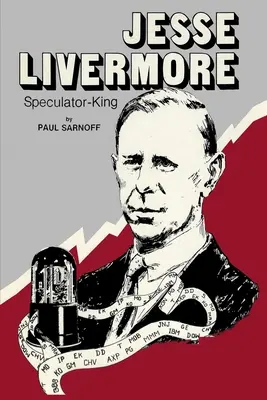 Jesse Livermore Regele Speculatorilor - Jesse Livermore Speculator King