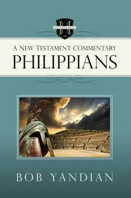 Filipeni: Un comentariu despre Noul Testament - Philippians: A New Testament Commentary