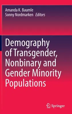 Demografia populațiilor transgender, nonbinare și a minorităților de gen - Demography of Transgender, Nonbinary and Gender Minority Populations