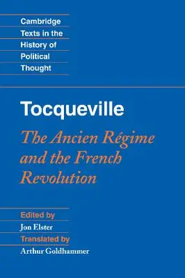 Tocqueville: Ancien Rgime și Revoluția franceză - Tocqueville: The Ancien Rgime and the French Revolution