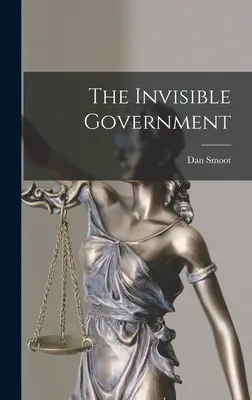 Guvernul invizibil - The Invisible Government
