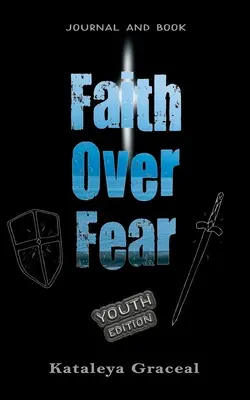 Credința peste frică: ediția caiet și jurnal YOUTH - Faith Over Fear: Book and Journal YOUTH edition