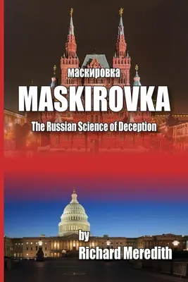 MASKIROVKA - Știința rusească a înșelăciunii - MASKIROVKA - The Russian Science of Deception