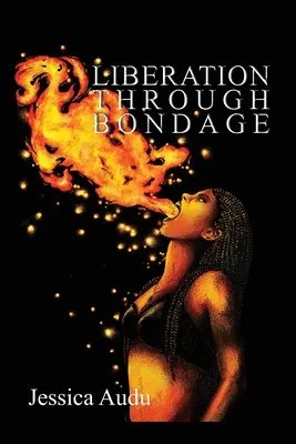 Eliberarea prin sclavie - Liberation Through Bondage