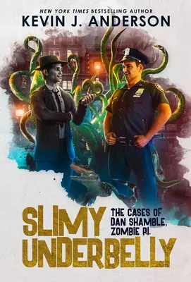 Slimy Underbelly: Dan Shamble, detectiv particular zombi. - Slimy Underbelly: Dan Shamble, Zombie P.I.