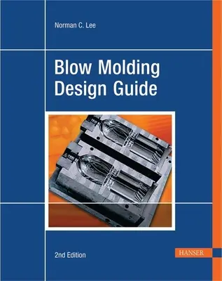 Ghid de proiectare a turnării prin suflare 2e - Blow Molding Design Guide 2e
