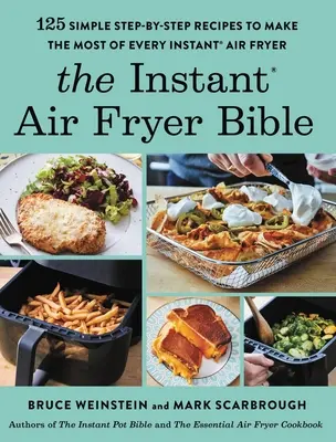 The Instant(r) Air Fryer Bible: 125 de rețete simple pas cu pas pentru a profita la maximum de fiecare Instant(r) Air Fryer - The Instant(r) Air Fryer Bible: 125 Simple Step-By-Step Recipes to Make the Most of Every Instant(r) Air Fryer