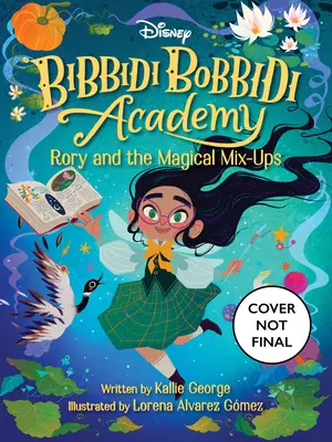 Academia Disney Bibbidi Bobbidi #1: Rory și amestecurile magice - Disney Bibbidi Bobbidi Academy #1: Rory and the Magical Mix-Ups