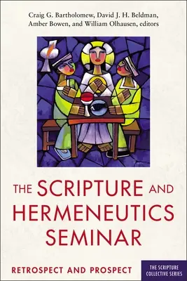 Seminarul Scriptură și Hermeneutică, 25 de ani de existență: Retrospectivă și perspectivă - The Scripture and Hermeneutics Seminar, 25th Anniversary: Retrospect and Prospect