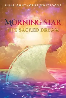 Steaua dimineții: Visul sacru - Morning Star: The Sacred Dream