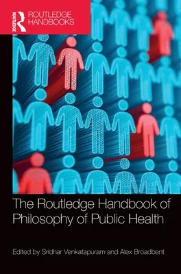 Manualul Routledge de filosofie a sănătății publice - The Routledge Handbook of Philosophy of Public Health