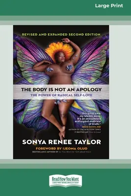 Corpul nu este o scuză, ediția a doua: Puterea iubirii de sine radicale [16pt Large Print Edition] - The Body Is Not an Apology, Second Edition: The Power of Radical Self-Love [16pt Large Print Edition]