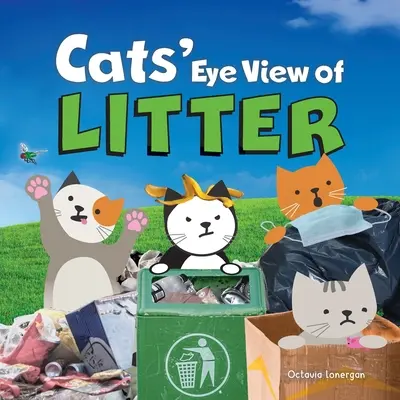 Ochiul pisicii asupra litierei - Cats' Eye View of Litter
