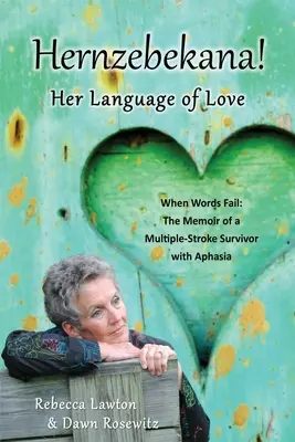 Hernzebekana: When Words Fail: Memoriile unui supraviețuitor al accidentului vascular cerebral multiplu cu afazie - Hernzebekana: When Words Fail: The Memoir of a Multiple-Stroke Survivor with Aphasia