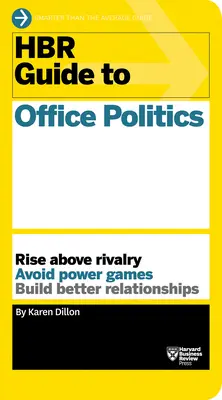 Ghidul HBR pentru politica de birou (Seria de ghiduri HBR) - HBR Guide to Office Politics (HBR Guide Series)