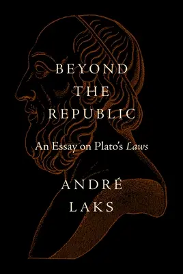 A doua republică a lui Platon: Un eseu asupra legilor - Plato's Second Republic: An Essay on the Laws
