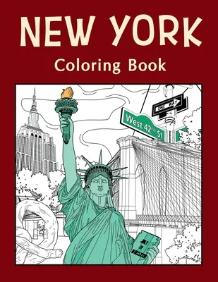 Cartea de colorat New York: Pagini de colorat pentru adulți, pictură pe repere și icoane ale Statelor Unite ale Americii, imagini amuzante pentru reducerea stresului, cadouri pentru turiști - New York Coloring Book: Adult Coloring Pages, Painting on USA States Landmarks and Iconic, Funny Stress Relief Pictures, Gifts for Tourist