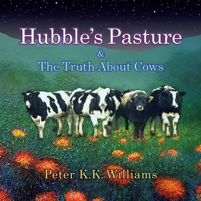 Pășunea lui Hubble & Adevărul despre vaci - Hubble's Pasture & The Truth About Cows