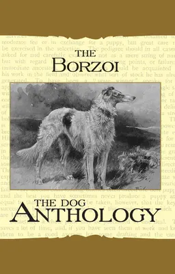 Borzoi: Wolfhound-ul rusesc - O antologie canină (A Vintage Dog Books Breed Classic) - Borzoi: The Russian Wolfhound - A Dog Anthology (A Vintage Dog Books Breed Classic)