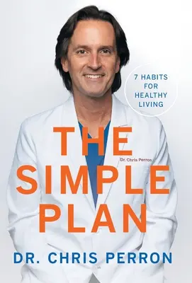 Planul simplu: 7 obiceiuri pentru o viață sănătoasă - The Simple Plan: 7 Habits for Healthy Living