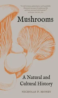Ciuperci: O istorie naturală și culturală - Mushrooms: A Natural and Cultural History