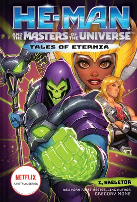 He-Man and the Masters of the Universe: Eu, Skeletor (Tales of Eternia Book 2) - He-Man and the Masters of the Universe: I, Skeletor (Tales of Eternia Book 2)