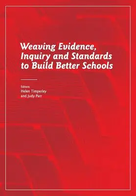 Îmbinarea dovezilor, cercetării și standardelor pentru a construi școli mai bune - Weaving Evidence, Inquiry and Standards to Build Better Schools