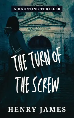 Întoarcerea șurubului (The Turn of the Screw) - The Turn of the Screw