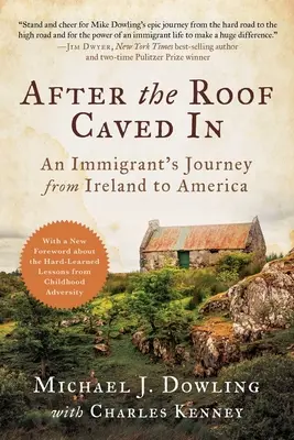 After the Roof Caved in: Călătoria unui imigrant din Irlanda în America - After the Roof Caved in: An Immigrant's Journey from Ireland to America
