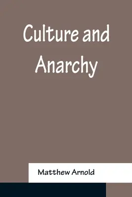 Cultură și anarhie - Culture and Anarchy
