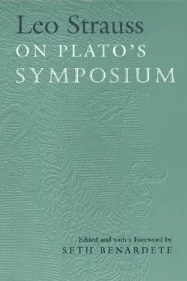 Leo Strauss despre Simpozionul lui Platon - Leo Strauss on Plato's Symposium