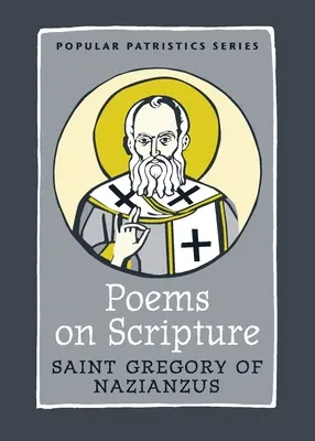 Poezii asupra Scripturii: Sfântul Grigorie de Nazianz - Poems on Scripture: Saint Gregory of Nazianzus