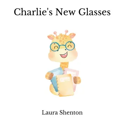 Ochelarii noi ai lui Charlie - Charlie's New Glasses