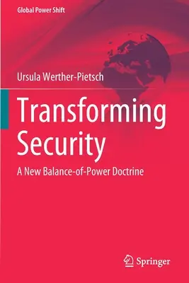 Transformarea securității: O nouă doctrină a echilibrului puterilor - Transforming Security: A New Balance-Of-Power Doctrine