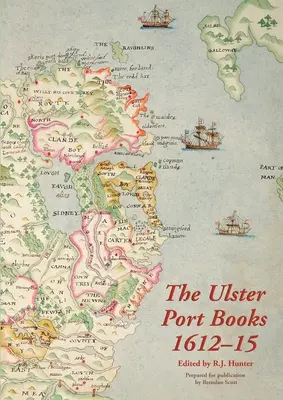 Cărțile portului Ulster, 1612-15 - The Ulster Port Books, 1612-15