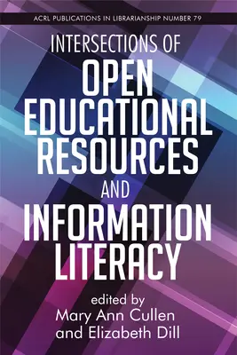 Intersecții între resursele educaționale deschise și alfabetizarea informațională: Volumul 79 - Intersections of Open Educational Resources and Information Literacy: Volume 79