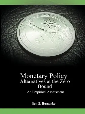 Alternative de politică monetară la limita zero: O evaluare empirică - Monetary Policy Alternatives at the Zero Bound: An Empirical Assessment