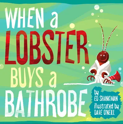 Când un homar cumpără un halat de baie - When a Lobster Buys a Bathrobe